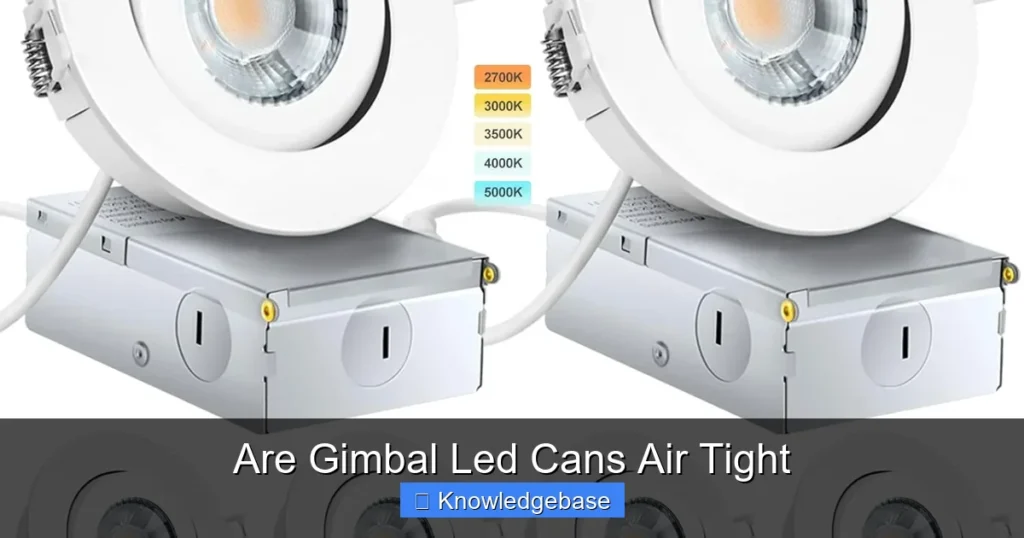 Are Gimbal Led Cans Air Tight