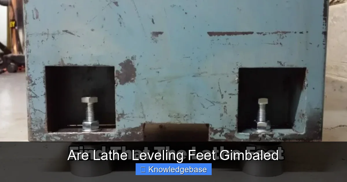 Are Lathe Leveling Feet Gimbaled