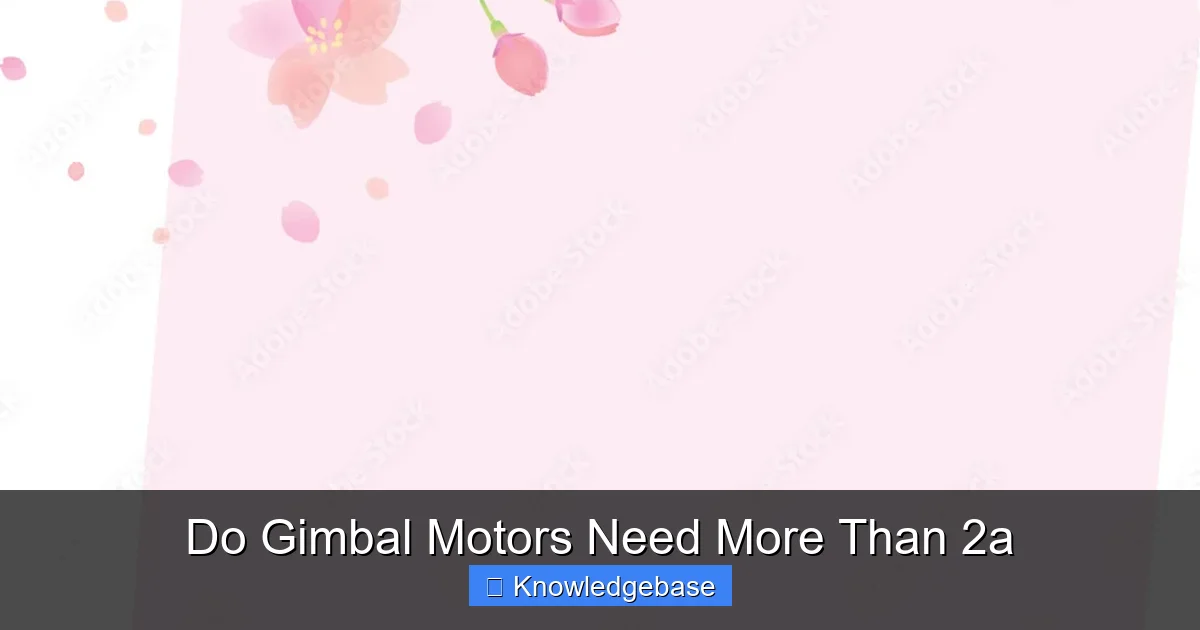 Do Gimbal Motors Need More Than 2a